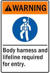 Safety equipment sign and labels body harness and lifeline required for entry