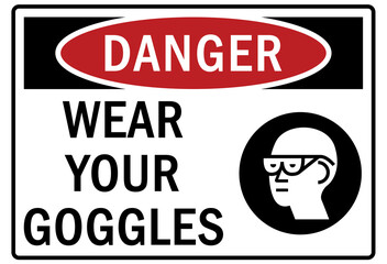Safety equipment sign and labels wear your goggles