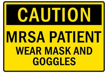 Safety equipment sign and labels mrsa patient wear mask and goggles