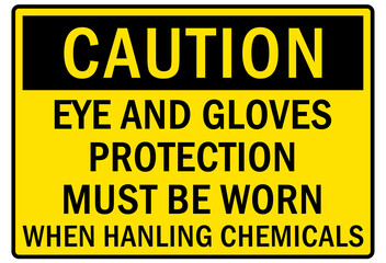 Safety equipment sign and labels eye and gloves protection must be worn in this area