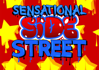 Sensational Side Street. Graffiti tag. Abstract modern street art decoration performed in urban painting style.