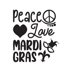 Peace Love Mardi Gras. Hand Lettering And Inspiration Positive Quote. Hand Lettered Quote. Modern Calligraphy. © Maslikhatul