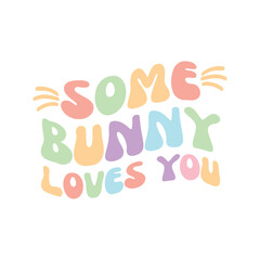 Some Bunny Loves You