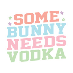 Some Bunny Needs Vodka
