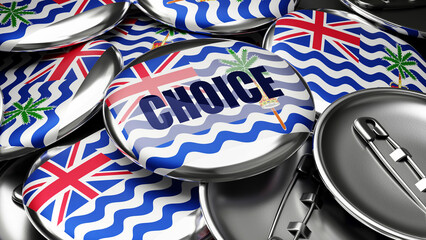 Choice in British Indian Ocean Territory - colorful handmade electoral campaign buttons for promotion of choice in British Indian Ocean Territory.,3d illustration