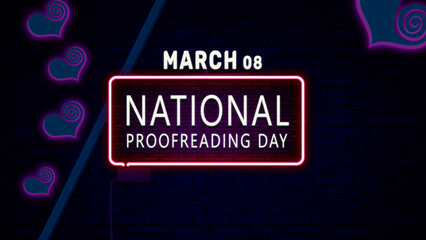 Fototapeta na wymiar Happy National Proofreading Day, March 08. Calendar of February Neon Text Effect, design