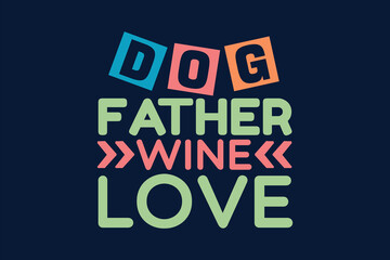 dog father wine love typography t shirt design