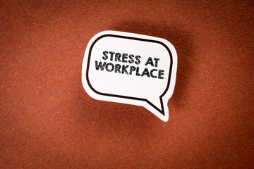 Stress at workplace. Speech bubble with text on brown textured background