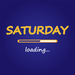 Saturday loading. Waiting for saturday. Days of week concept. Loading sign under day of week. Vector icon