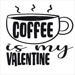 Coffee is my Valentine