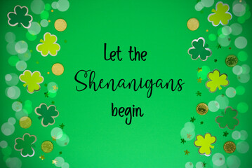 Decorative Saint Patrick's Day, Green Flat Lay, English Text Let The Shenanigans Begin