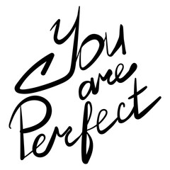 you are perfect, handwritten lettering for postcard or poster design