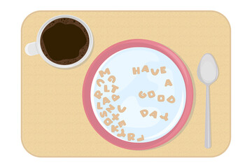 morning breakfast, cup of coffee, bowl with cereals and milk, letters and have a good day sign