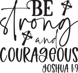 Be strong and courageous Joshua 1:9 eps file..