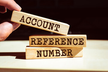 Wooden blocks with words 'Account Reference Number'. Business concept