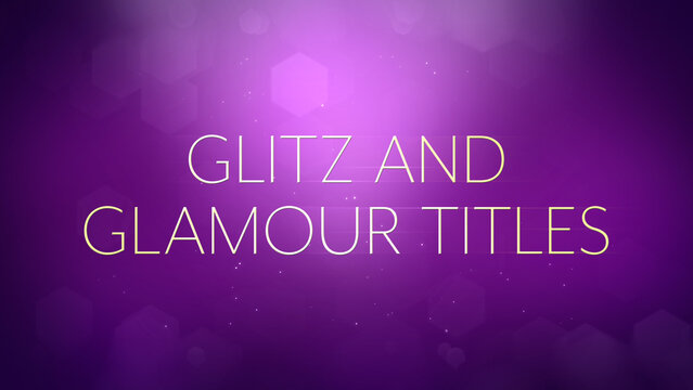 Glitz and Glamour Fullscreen Titles