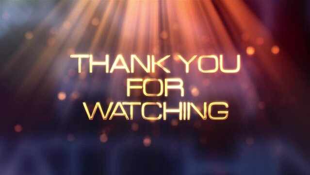 Thank you for watching 4K 3D creative design cinematic title trailer background concept. Thank you for watching golden text title with top orange optical flares light and particles bokeh effect. - Powered by Adobe