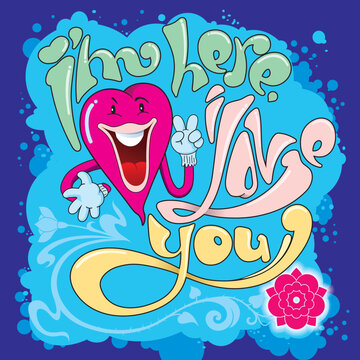 Valentine's Day, February 14. Cheerful Heart With A Face.  I'm Here, I Love You - Hand Lettering. Emoji. Love Greeting Card. Cute Heart Design Mascot. Cheerful Cartoon Character Logo.