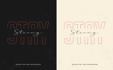 stay strong slogan design typography vector t shirt design graphics