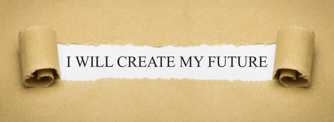 I will create my future