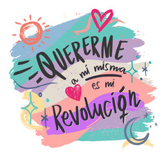 Quererme a mí misma es mi revolución, lettering en castellano, 8M, día internacional de la mujer.