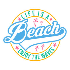Life is a beach enjoy the waves svg