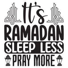 it’s ramadan sleep less pray more