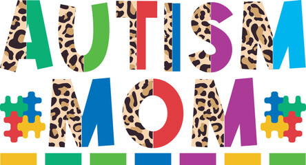 Autism Mom (Awareness Leopard) SVG Cut Files -Autism Awareness Day SVG, Autism awareness t-shirts design, Autism Awareness SVG, Autism Vector Illustrator, Autism SVG
