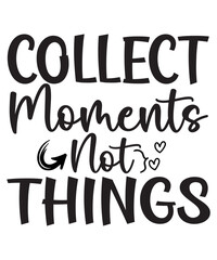 Collect Moments Not Things SVG Cut File, Adventure SVG, Adventure SVG Bundle, Adventure SVG T-hirt, Adventure SVG Cut File, Adventure Awaits SVg, Travel SVG,SVG, T-Shirt, SVG Cut File, Camping T-Shirt
