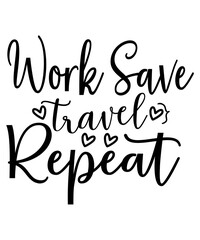 Work Save Travel Repeat SVG Cut File, Adventure SVG, Adventure SVG Bundle, Adventure SVG T-hirt, Adventure SVG Cut File, Adventure Awaits SVg