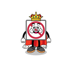 Mascot Illustration of no bicycles road sign king