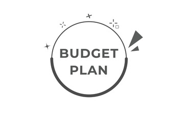 budget plan Button. web template, Speech Bubble, Banner Label budget plan.  sign icon Vector illustration
