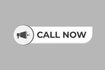 Call Now Button. web template, Speech Bubble, Banner Label Call Now.  sign icon Vector illustration
