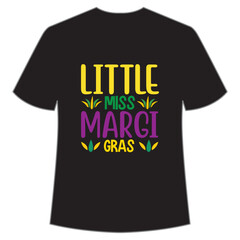 Little Miss Mardi Gras shirt print template, Typography design for Carnival celebration, Christian feasts, Epiphany, culminating Ash Wednesday, Shrove Tuesday.