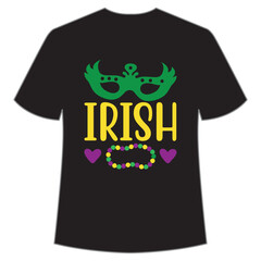 Irish Mardi Gras shirt print template, Typography design for Carnival celebration, Christian feasts, Epiphany, culminating Ash Wednesday, Shrove Tuesday.