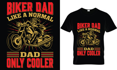 biker dad like a normal dad only cooler t-shirt design template.