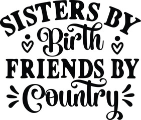 Sisters By Birth Friends By Country