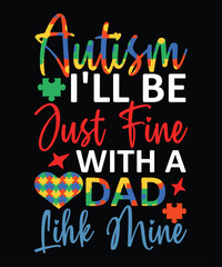 About Proud Autism I'll Be Just Fine with Dad