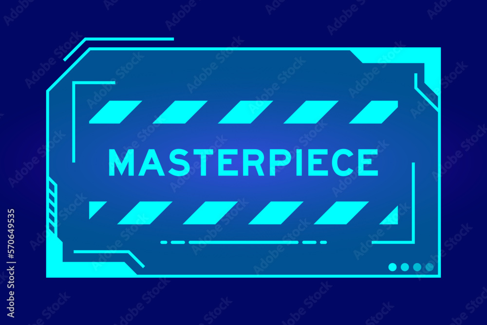 Sticker Futuristic hud banner that have word masterpiece on user interface screen on blue background