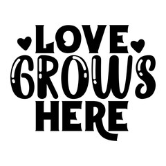 Love Grows Here