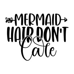 Mermaid Hair Don't Care