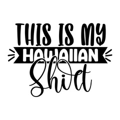 Obraz premium This is My Hawaiian Shirt