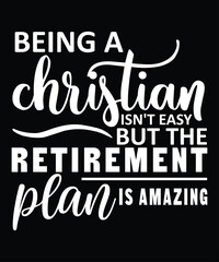 About Being Christian Isn't Easy Retirement