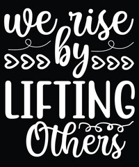 About We Rise by Lifting Others