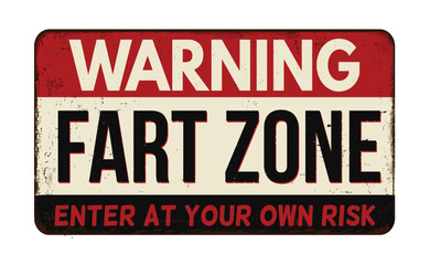 Warning fart zone vintage rusty metal sign