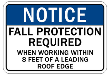 Fall hazard sign and labels fall protection required when working within 8 feet of a leading roof edge