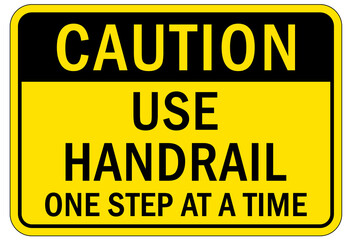 Use handrail sign and labels one step at all times