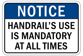 Use handrail sign and labels handrail use is mandatory at all times