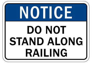 Use handrail sign and labels do not stand along railing