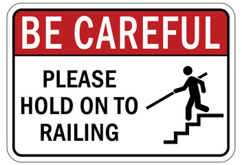 Use handrail sign and labels please hold on to railing